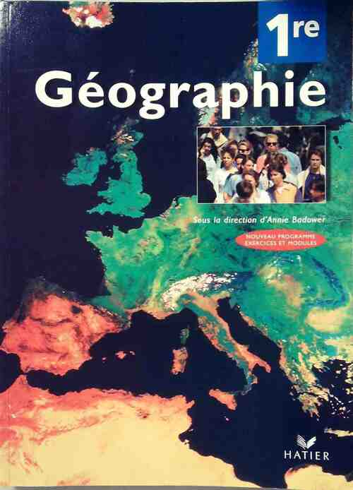 Géographie 1ère - Annie Badower - Livre