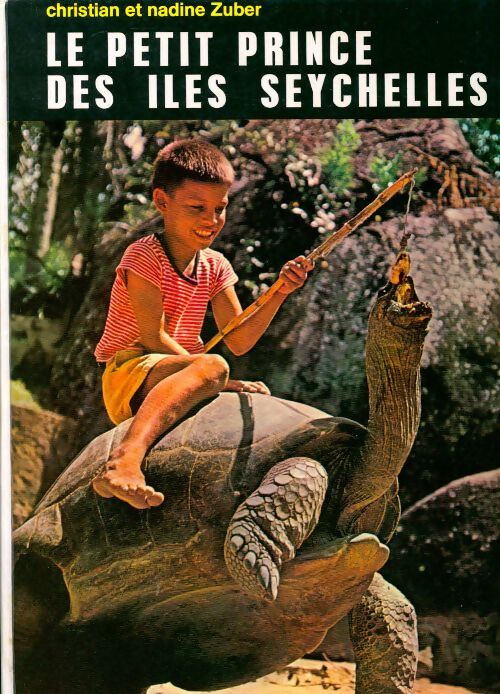 Le petit prince des iles Seychelles - Christian Zuber - Livre