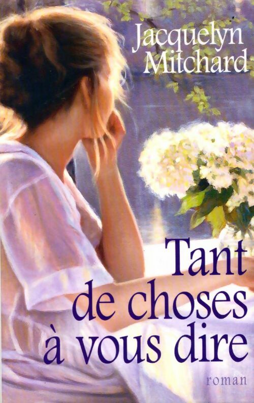 Tant de choses à vous dire - Jacquelyn Mitchard - Livre