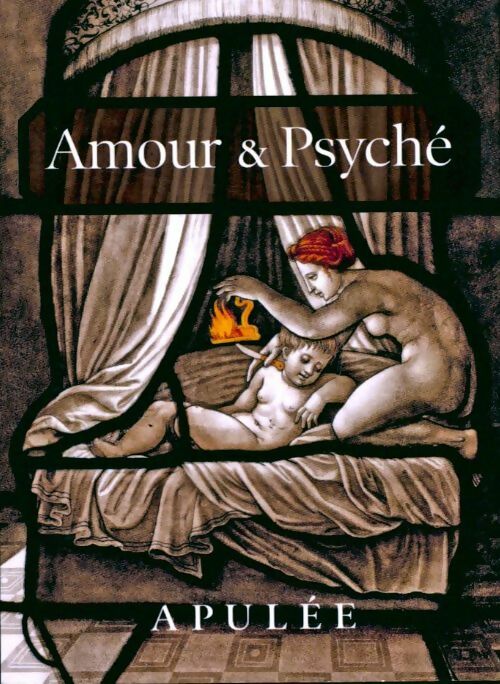 Amour & Psyché - Apulée - Livre