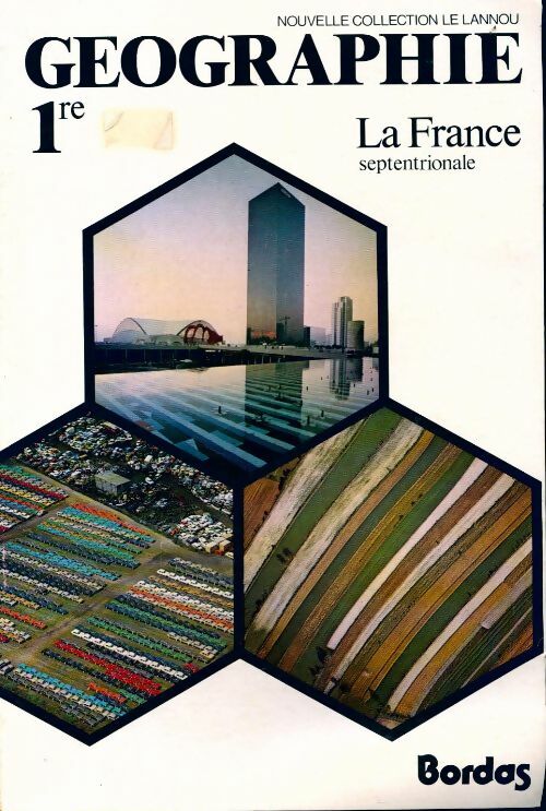 Géographie 1ère. La France septentrionale - Alexandre Defay - Livre
