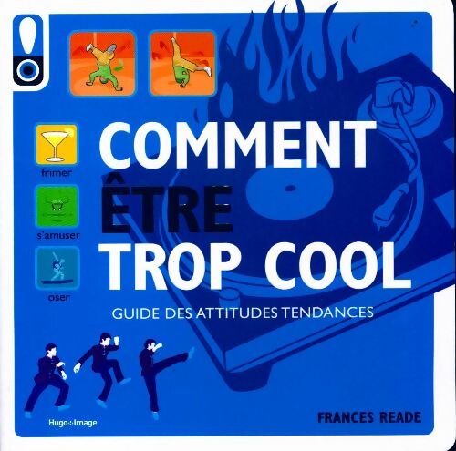 Comment être trop cool - Frances Reade - Livre