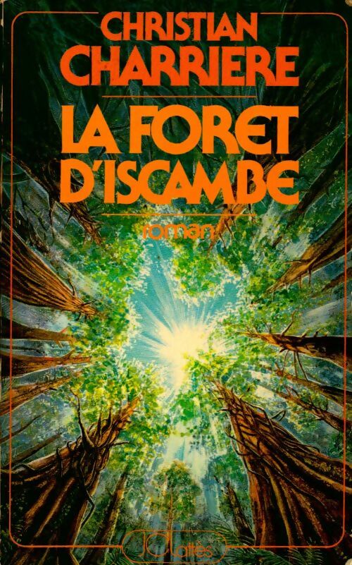 La forêt d'Iscambe - Christian Charrière - Livre