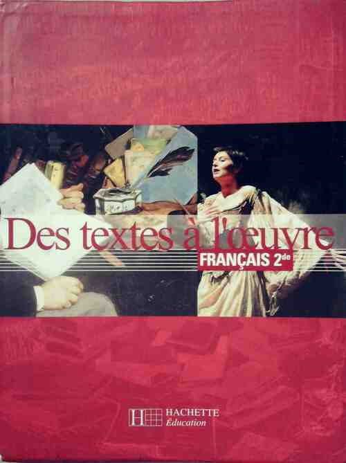 Des textes à l'oeuvre, français seconde - Romain Lancrey-Javal - Livre