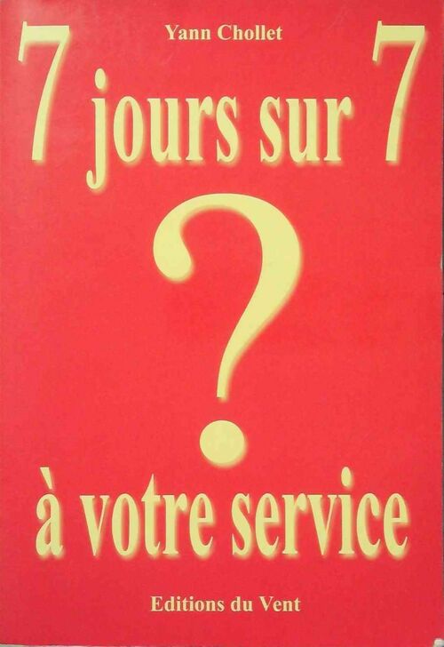 7 Jours sur 7 à votre service - Yann Chollet - Livre