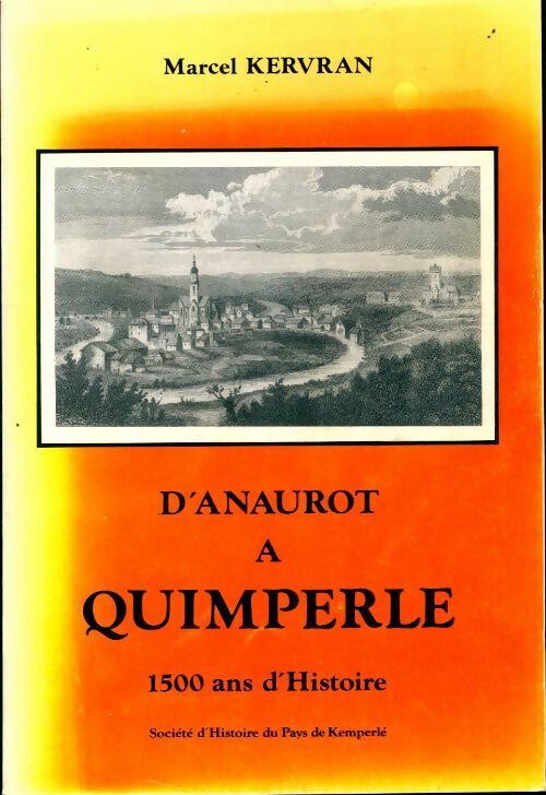 D'Anaurot à Quimperlé. 1500 ans d'histoire - Marcel Kervran - Livre