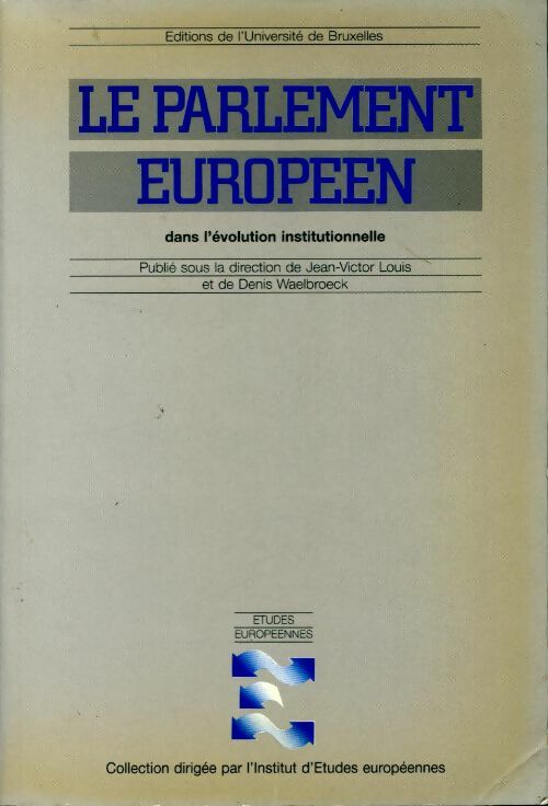 Le parlement européen dans l'évolution institutionnelle - Collectif - Livre