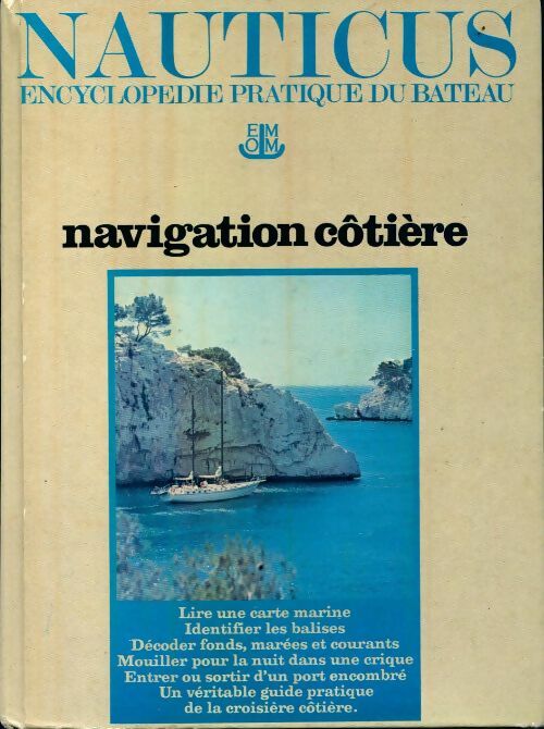 Encyclopédie pratique du bateau Tome VI : Navigation côtière - Gérard Borg - Livre