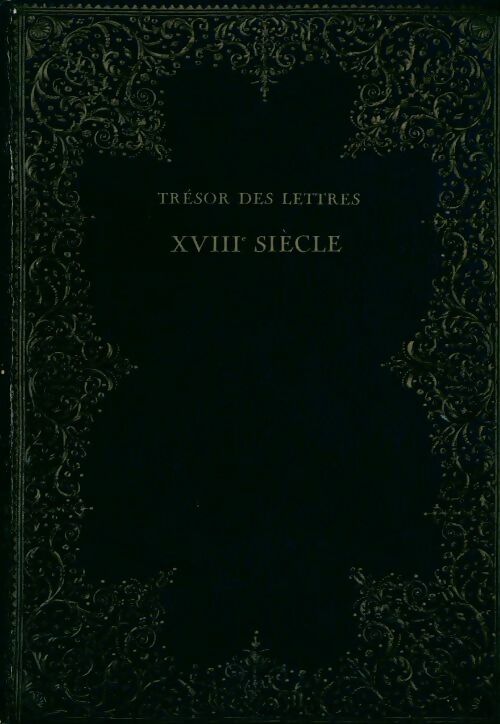 Trésor des lettres XVIIIe siècle - Collectif - Livre