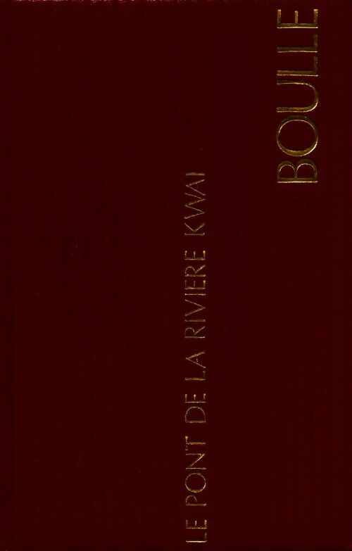 Le pont de la rivière Kwaï - Pierre Boulle - Livre