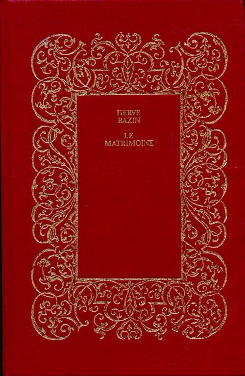 Le matrimoine - Hervé Bazin - Livre