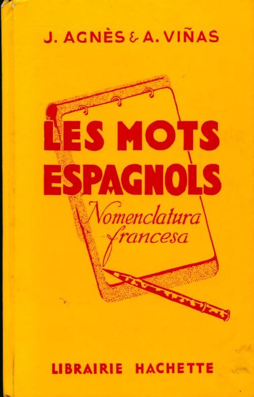 Les mots espagnols et les locutions espagnoles - J. Agnes, Jeanne Agnès - Livre