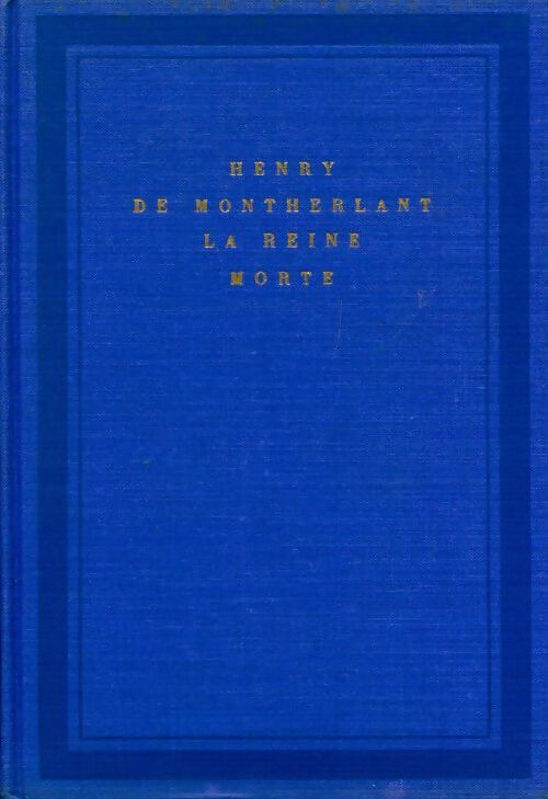 La reine morte - Henry De Montherlant - Livre