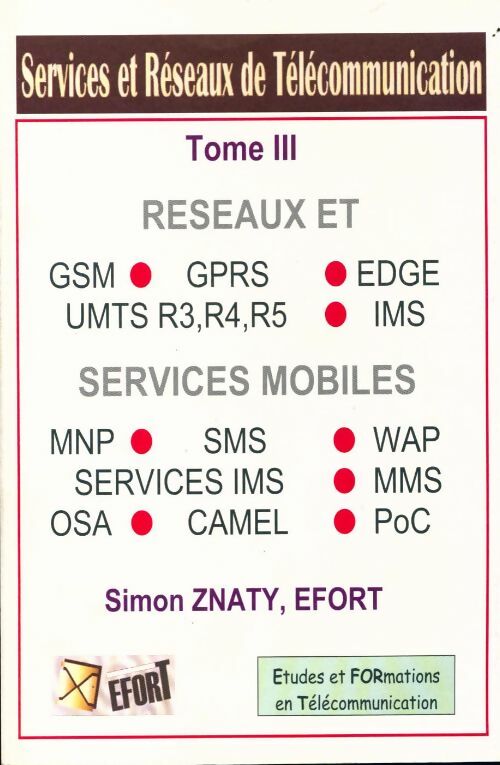 Services et réseaux de télécommunication Tome III : Réseaux et services mobiles - Collectif - Livre