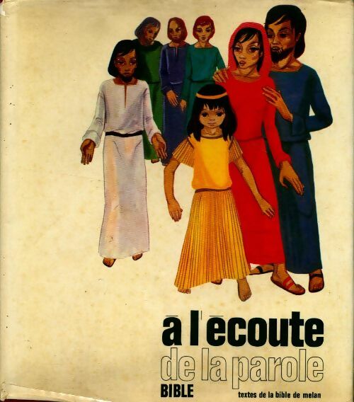 A l'écoute de la parole. Textes de la bible de melan - Collectif - Livre