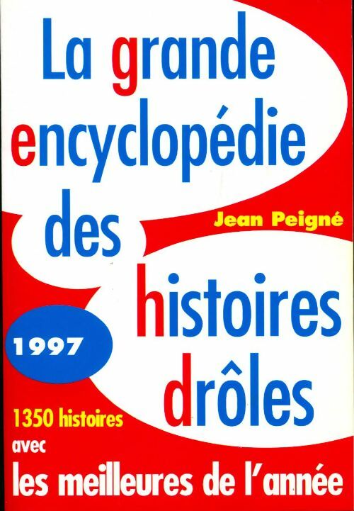 La grande encyclopédie des histoires drôles 1997 - Jean Peigné - Livre