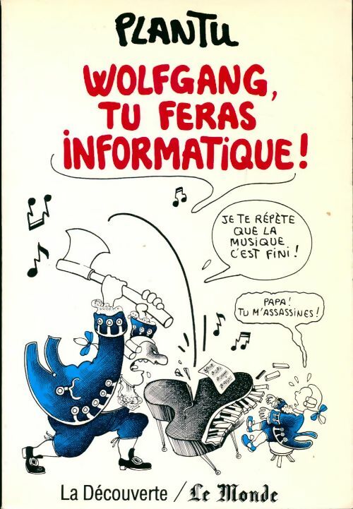 Wolfgang, tu feras informatique ! - Plantu - Livre
