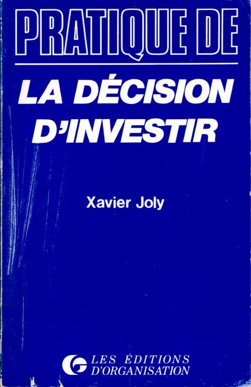 La décision d'investir - Xavier Joly - Livre