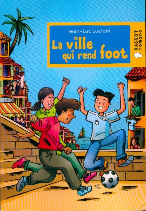 La ville qui rend foo - Jean-Luc Luciani - Livre