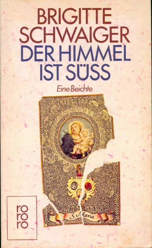 Der himmel ist süss - Brigitte Schwaiger - Livre