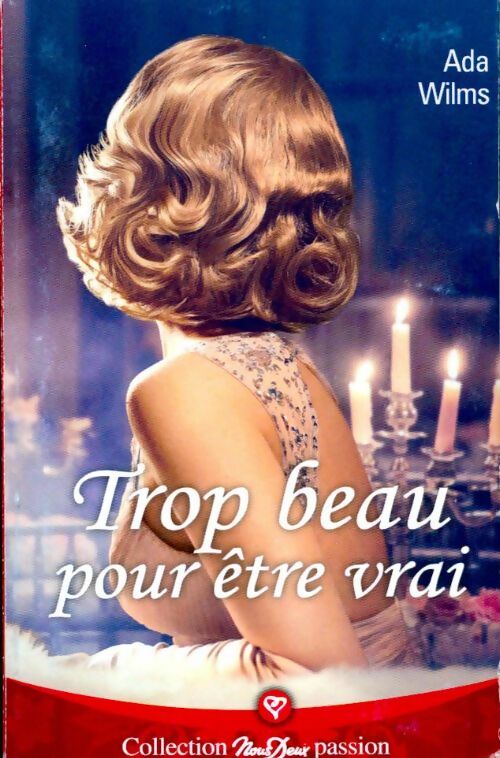 Trop beau pour être vrai - Ada Wilms - Livre