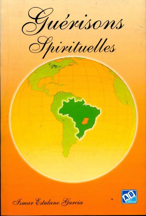 Guérisons spirituelles - Ismar Estulano Garcia - Livre