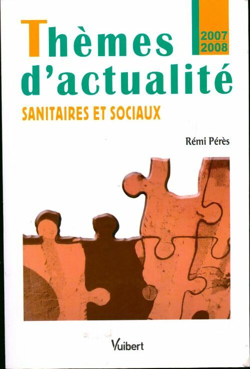 Thèmes d'actualité sanitaires et sociaux 2007-2008 - Rémi Pérès - Livre