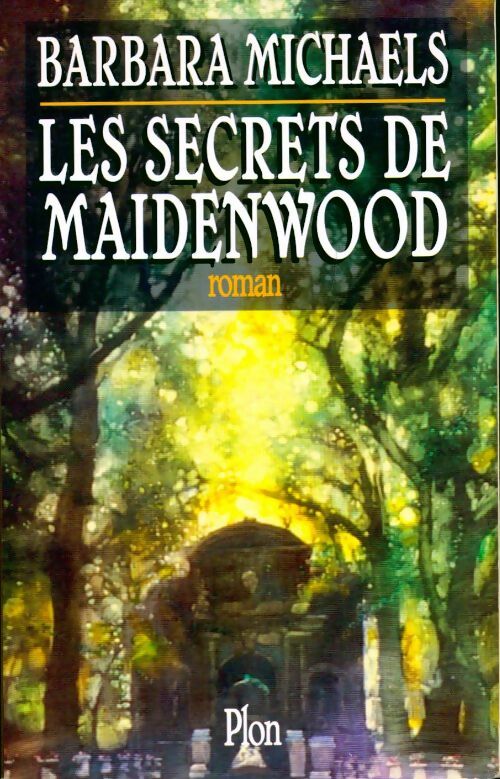 Les secrets de Maidenwood - Barbara Michaels - Livre