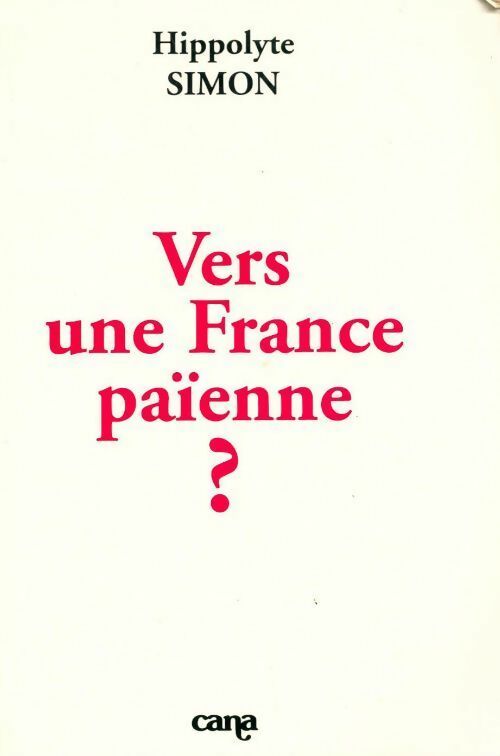 Vers une France païenne ? - Hippolyte Simon - Livre