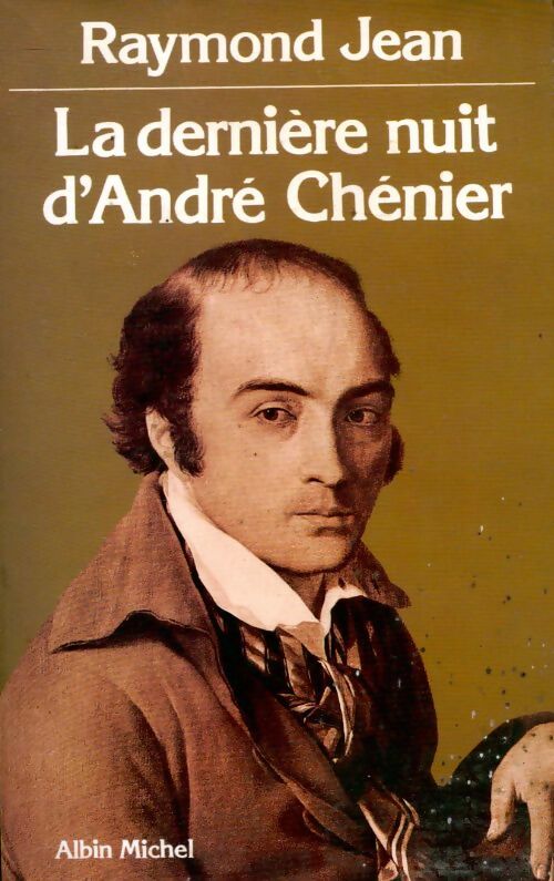La dernière nuit d'André Chénier - Raymond Jean - Livre