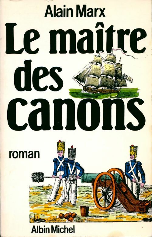 Le maître des canons - Alain Marx - Livre