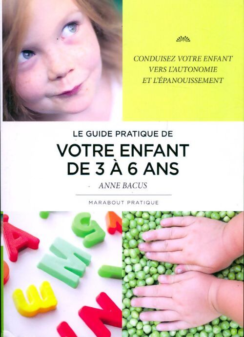 Le guide de votre enfant de 3 à 6 ans - Anne Bacus - Livre