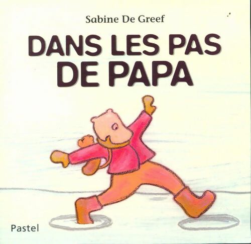 Dans les pas de papa - Sabine De Greef - Livre