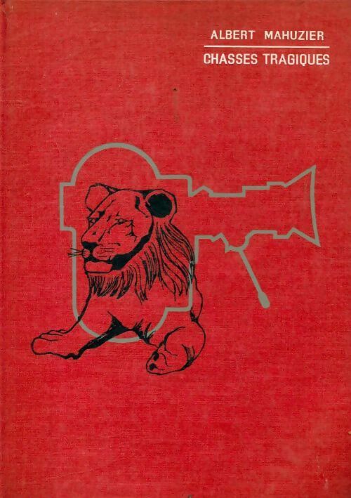 Chasses tragiques - Albert Mahuzier - Livre