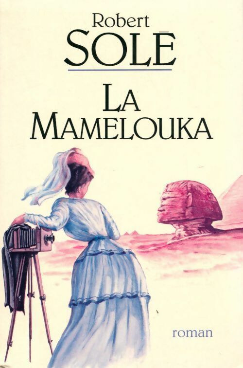 La Mamelouka - Robert Solé - Livre