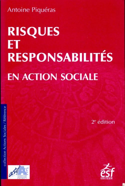 Risques et responsabilité en action sociale - Antoine Piquéras - Livre