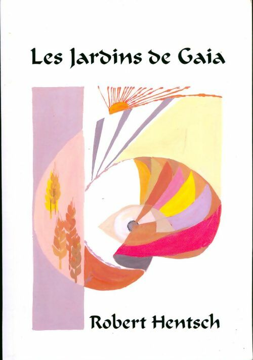 Les jardins de Gaia - Robert Hentsch - Livre