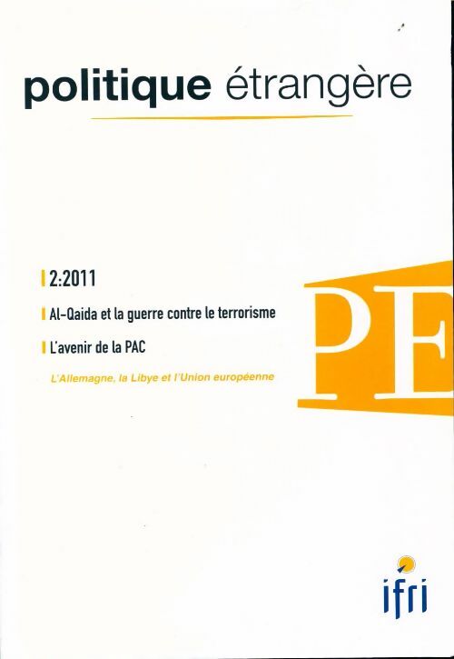 Politique étrangère n°2:2011 : Al-Qaida et la guerre contre le terrorisme - Collectif - Livre