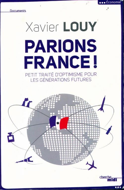 Parions france ! - Xavier Louy - Livre