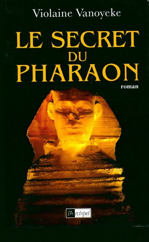 Le secret du pharaon - Violaine Vanoyeke - Livre
