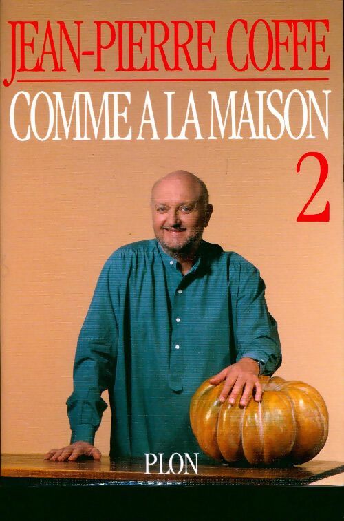 Comme à la maison Tome II - Jean-Pierre Coffe - Livre