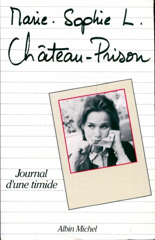 Château-prison. Journal d'une timide - Marie Sophie L. - Livre