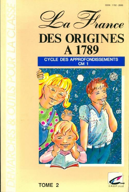La france des origines à 1789. Cycle des approfondissements CM1 Tome II - Philippe Marchand - Livre