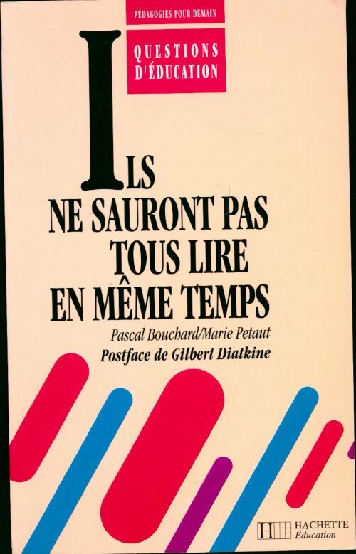 Ils ne sauront pas tous lire en même temps - Pascal Bouchard - Livre