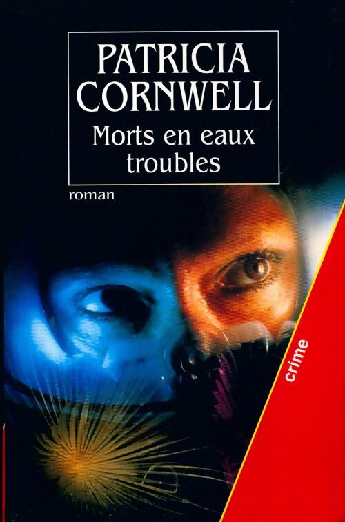 Morts en eaux troubles - Patricia Daniels Cornwell - Livre