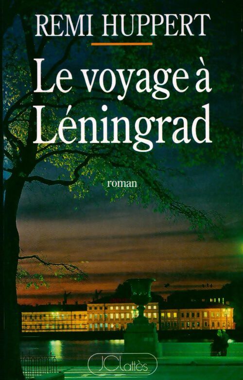 Le voyage à Léningrad - Rémi Huppert - Livre