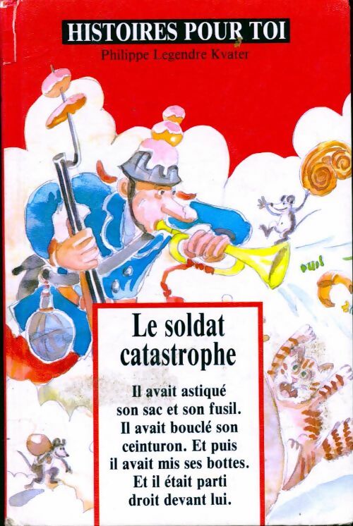 Le soldat catastrophe - Philippe Legendre-Kvater - Livre