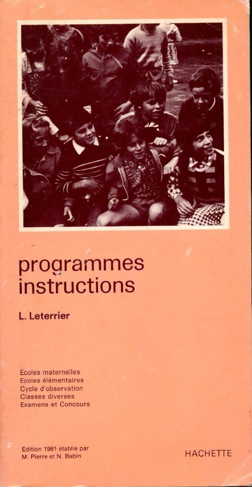 Programmes, instructions. Ecoles maternelles, écoles élémentaires, cycle d'observation, classes diverses, examens et concours, ... - Ministère de l'Education Nationale - Livre
