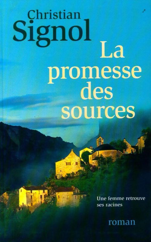 La promesse des sources - Christian Signol - Livre