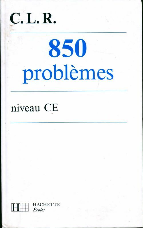 850 Problèmes niveau CE - C.L.R. - Livre